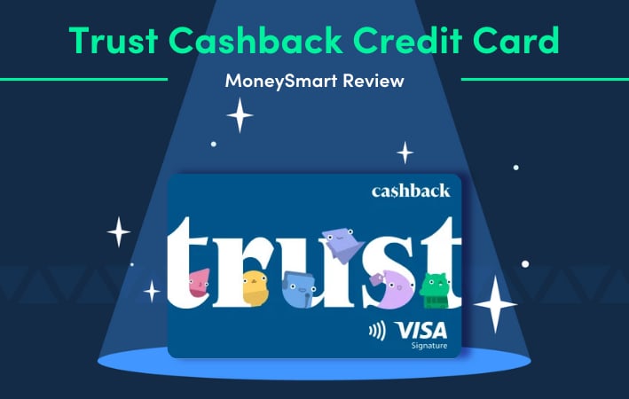 Trust Cashback Credit Card—MoneySmart Review (2024)